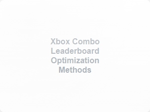 Xbox Combo Leaderboard Tactics Optimization