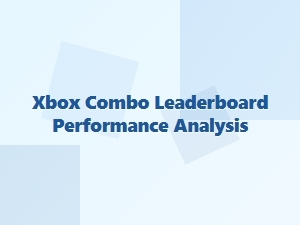 Xbox Combo Leaderboard Performance Analysis