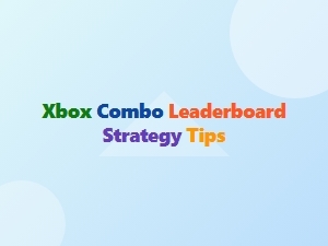Xbox Combo Leaderboard Strategy Tips